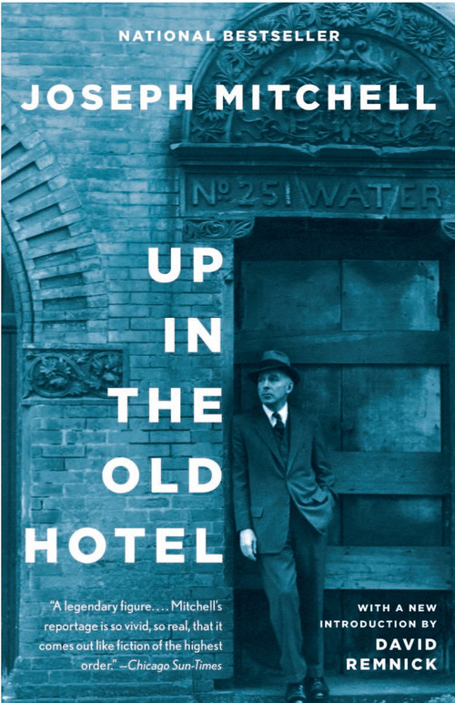 Up in the Old Hotel by Joseph Mitchell, 9780679746317