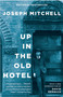 Up in the Old Hotel by Joseph Mitchell, 9780679746317