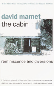 The Cabin (Reminiscence and Diversions) by David Mamet, 9780679747208