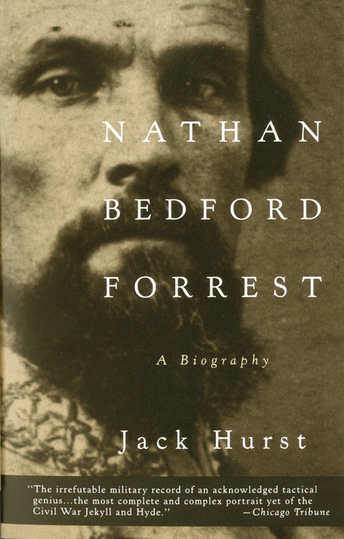 Nathan Bedford Forrest (A Biography) by Jack Hurst, 9780679748304