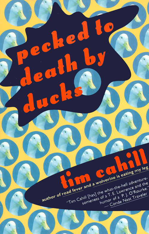 Pecked to Death by Ducks by Tim Cahill, 9780679749295