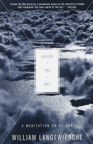 Inside the Sky (A Meditation on Flight) by William Langewiesche, 9780679750079