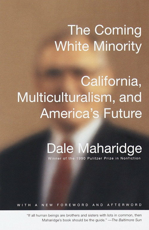 The Coming White Minority (California, Multiculturalism, and America's Future) by Dale Maharidge, 9780679750086