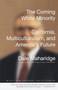 The Coming White Minority (California, Multiculturalism, and America's Future) by Dale Maharidge, 9780679750086