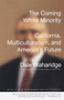 The Coming White Minority (California, Multiculturalism, and America's Future) by Dale Maharidge, 9780679750086