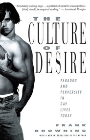 The Culture of Desire (Paradox and Perversity in Gay Lives Today) by Frank Browning, 9780679750307