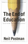 The End of Education (Redefining the Value of School) by Neil Postman, 9780679750314