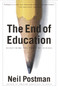 The End of Education (Redefining the Value of School) by Neil Postman, 9780679750314