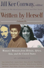 Written by Herself: Volume 2 (Women's Memoirs From Britain, Africa, Asia and the United States) by Jill Ker Conway, 9780679751090