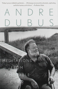 Meditations from a Movable Chair (Essays) by Andre Dubus, 9780679751151