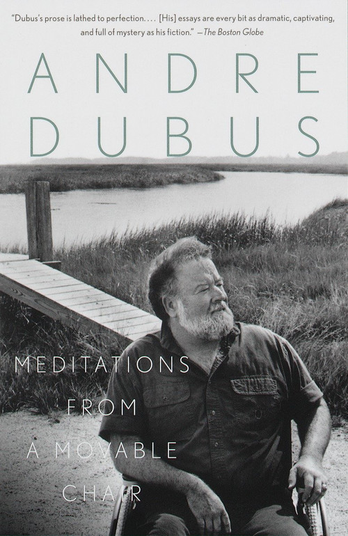 Meditations from a Movable Chair (Essays) by Andre Dubus, 9780679751151