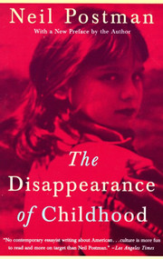 The Disappearance of Childhood by Neil Postman, 9780679751663