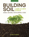 Building Soil: A Down-to-Earth Approach (Natural Solutions for Better Gardens & Yards) by Elizabeth Murphy, 9781591866190