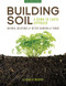Building Soil: A Down-to-Earth Approach (Natural Solutions for Better Gardens & Yards) by Elizabeth Murphy, 9781591866190
