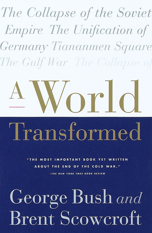 A World Transformed by George H. W. Bush, Brent Scowcroft, 9780679752592
