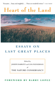 Heart Of The Land (Essays on Last Great Places) by Joseph Barbato, Lisa Weinerman, 9780679755012