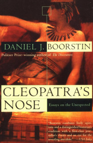 Cleopatra's Nose (Essays on the Unexpected) by Daniel J. Boorstin, 9780679755180