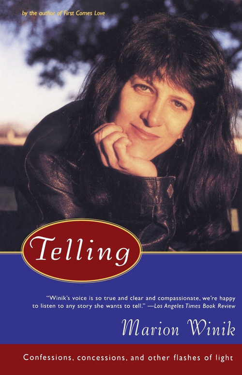 Telling (Confessions, Concessions, and Other Flashes of Light) by Marion Winik, 9780679755227