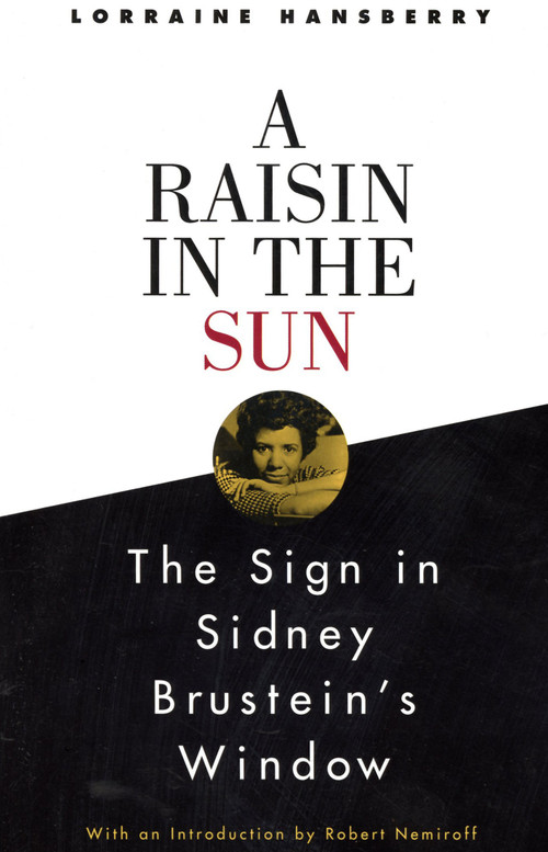 A Raisin in the Sun and The Sign in Sidney Brustein's Window by Lorraine Hansberry, 9780679755319