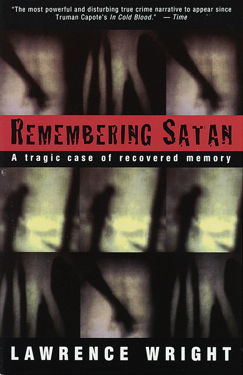 Remembering Satan (A Tragic Case of Recovered Memory) by Lawrence Wright, 9780679755821