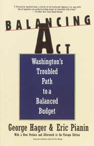 Balancing Act (Washington's Troubled Path to a Balanced Budget) by George Hager, 9780679756071