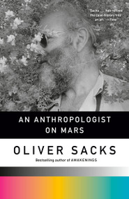 An Anthropologist On Mars (Seven Paradoxical Tales) by Oliver Sacks, 9780679756972