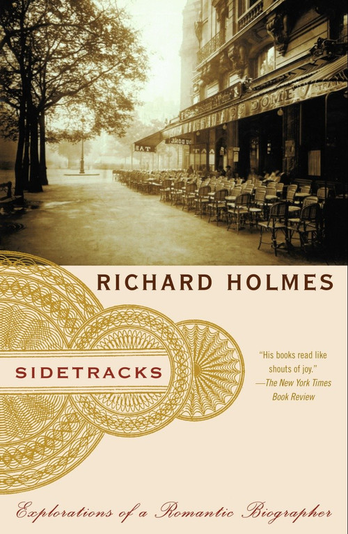 Sidetracks (Explorations of a Romantic Biographer) by Richard Holmes, 9780679757719