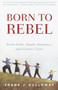 Born to Rebel (Birth Order, Family Dynamics, and Creative Lives) by Frank J. Sulloway, 9780679758761