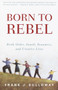 Born to Rebel (Birth Order, Family Dynamics, and Creative Lives) by Frank J. Sulloway, 9780679758761