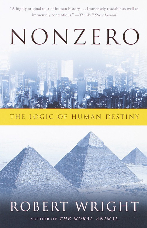 Nonzero (The Logic of Human Destiny) by Robert Wright, 9780679758945