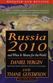Russia 2010 (And What It Means for the World) by Daniel Yergin, Thane Gustafson, 9780679759225