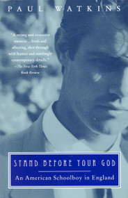 Stand Before Your God (An American Schoolboy in England) by Paul Watkins, 9780679759416