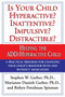 Is Your Child Hyperactive? Inattentive? Impulsive? Distractable? (Helping the ADD/Hyperactive Child) by Stephen W. Garber, Ph.D., Marianne Daniels Garber, Robyn Freedman Spizman, 9780679759454
