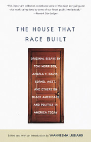 The House That Race Built by Wahneema Lubiano, 9780679760689