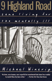 9 Highland Road (Sane Living for the Mentally Ill) by Michael Winerip, 9780679761600