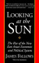 Looking at the Sun (The Rise of the New East Asian Economic and Political System) by James Fallows, 9780679761624