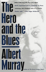The Hero And the Blues by Albert Murray, 9780679762201