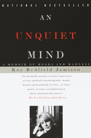 An Unquiet Mind (A Memoir of Moods and Madness) by Kay Redfield Jamison, 9780679763307