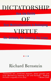 Dictatorship of Virtue (How the Battle Over Multiculturalism Is Reshaping Our Schools, Our Country, and Our Lives) by Richard Bernstein, 9780679763987