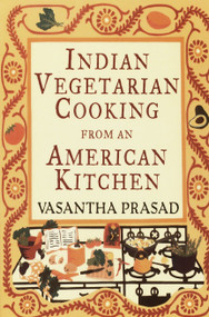 Indian Vegetarian Cooking from an American Kitchen (A Cookbook) by Vasantha Prasad, 9780679764380
