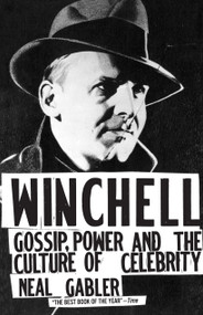 Winchell (Gossip, Power, and the Culture of Celebrity) by Neal Gabler, 9780679764397
