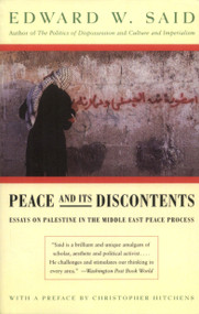 Peace And Its Discontents (Essays on Palestine in the Middle East Peace Process) by Edward W. Said, 9780679767251