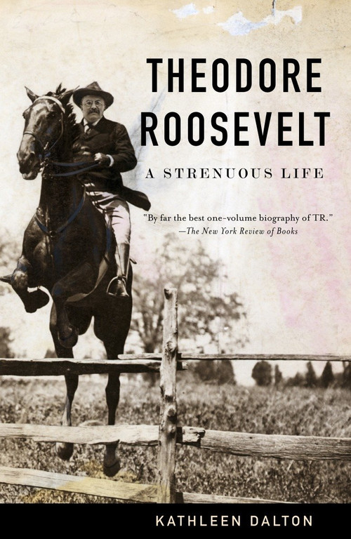 Theodore Roosevelt (A Strenuous Life) by Kathleen Dalton, 9780679767336
