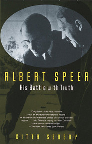 Albert Speer (His Battle with Truth) by Gitta Sereny, 9780679768128