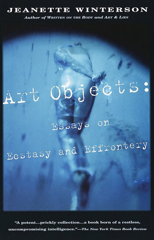 Art Objects (Essays on Ecstasy and Effrontery) by Jeanette Winterson, 9780679768203