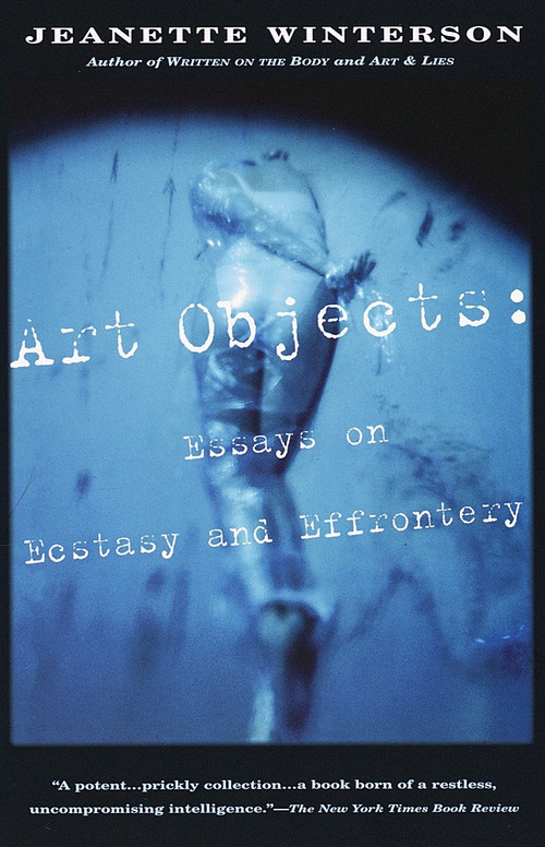 Art Objects (Essays on Ecstasy and Effrontery) by Jeanette Winterson, 9780679768203