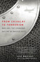 From Chivalry to Terrorism (War and the Changing Nature of Masculinity) by Leo Braudy, 9780679768302