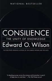Consilience (The Unity of Knowledge) by Edward O. Wilson, 9780679768678