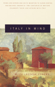 Italy in Mind (An Anthology) by Alice Leccese Powers, 9780679770237