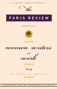 Women Writers at Work (The Paris Review Interviews) by Paris Review, 9780679771296